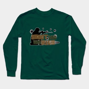 Shoot Low Aim High Motto Long Sleeve T-Shirt